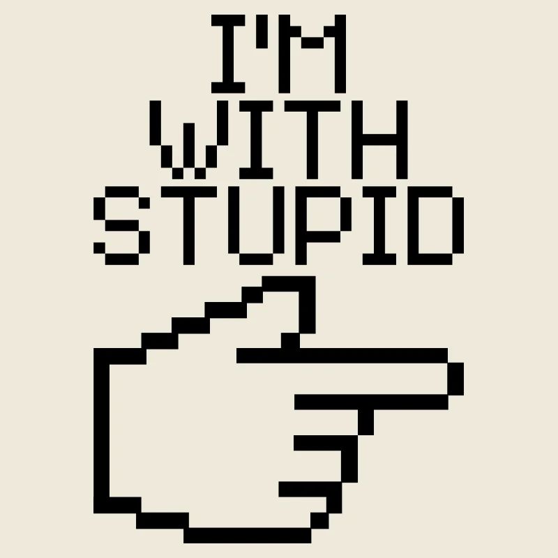 I'm With Stupid – Lustiger IT Spruch