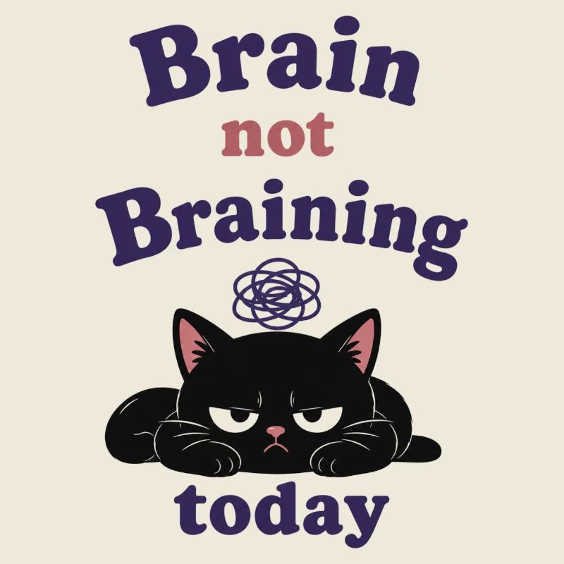 Brain not Braining Today