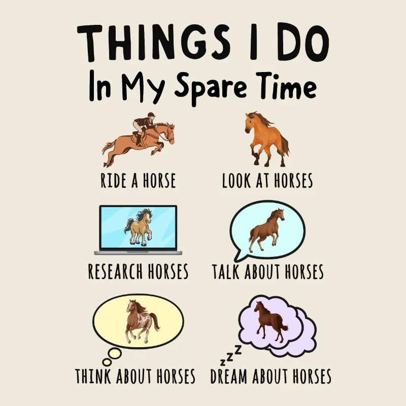 Things I Do in My Spare Time: All About Horses