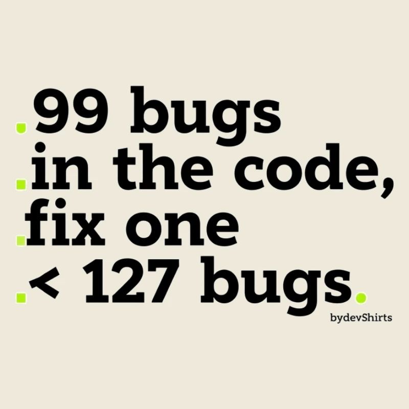 99 bugs in the code to fix