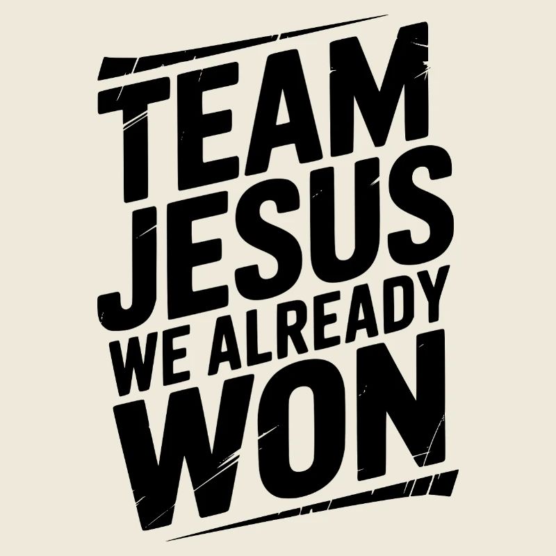 Team Jesus We Already Won