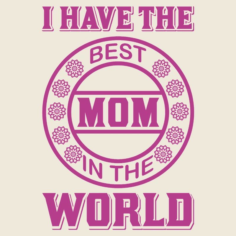 Ich habe die beste Mutter der Welt – Muttertag