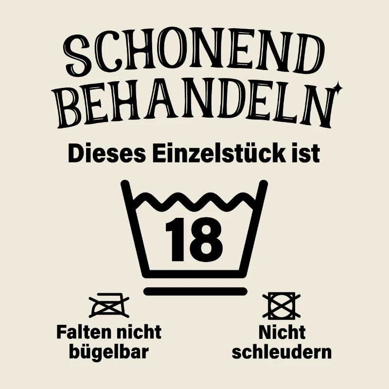 Schonend Behandeln 18. Geburtstag Einzelstück 18
