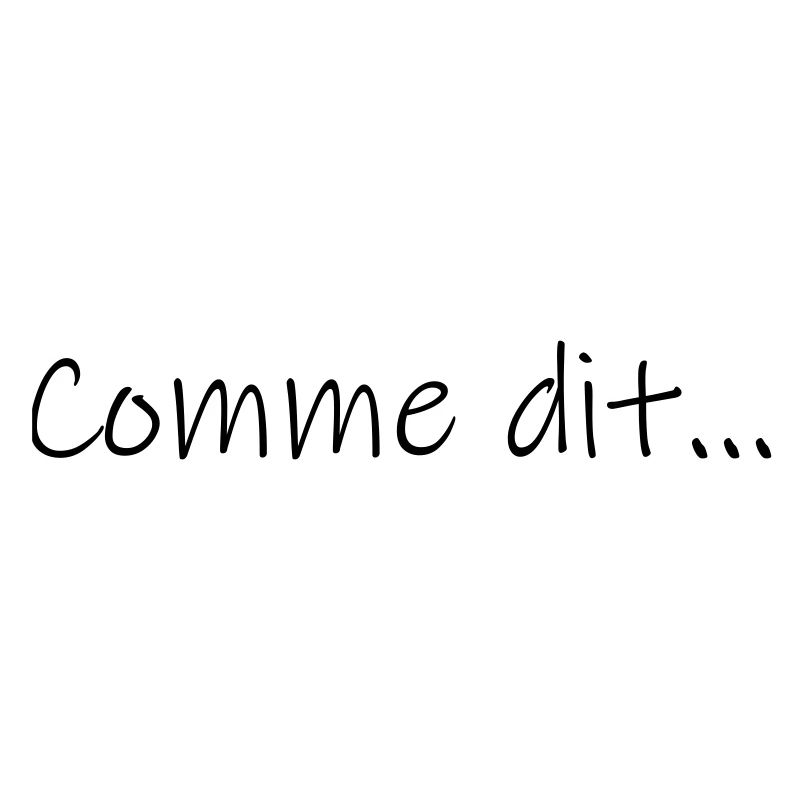Comme dit...