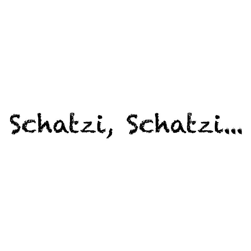 Schatzi, Schatzi…