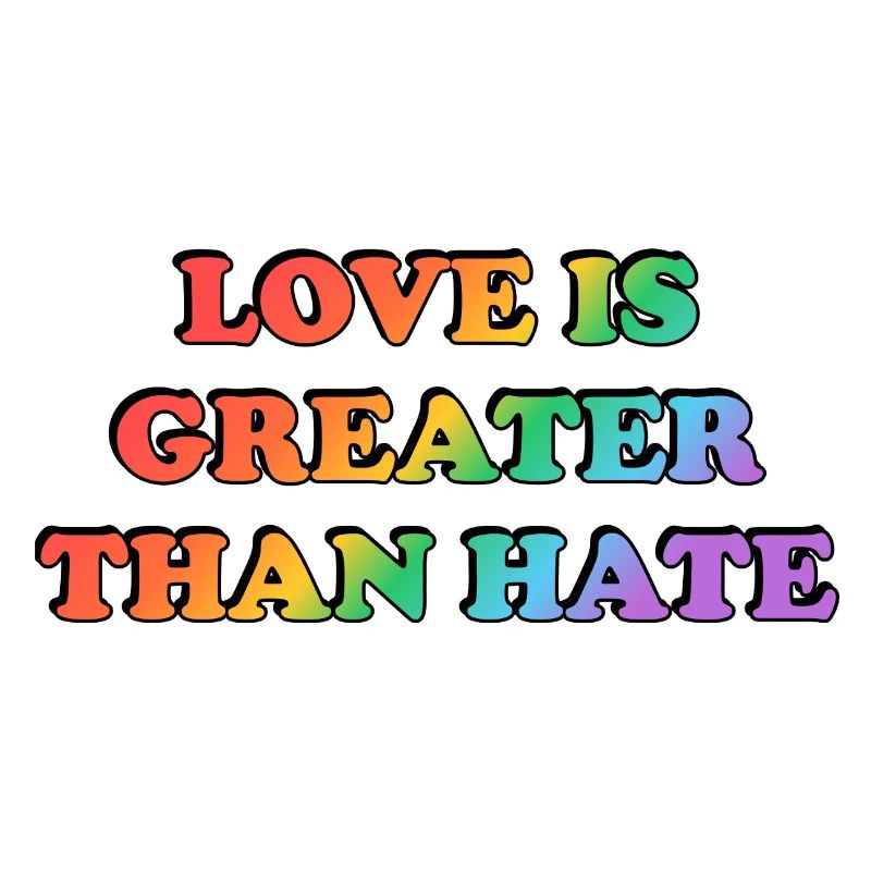 Love Is Greater Than Hate Rainbow