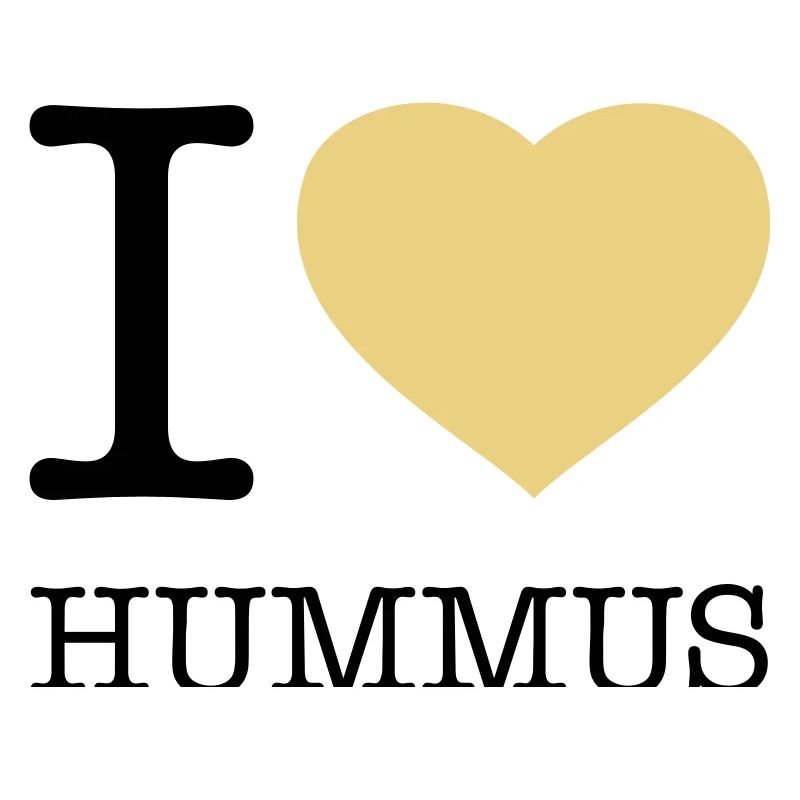 I LOVE HUMMUS