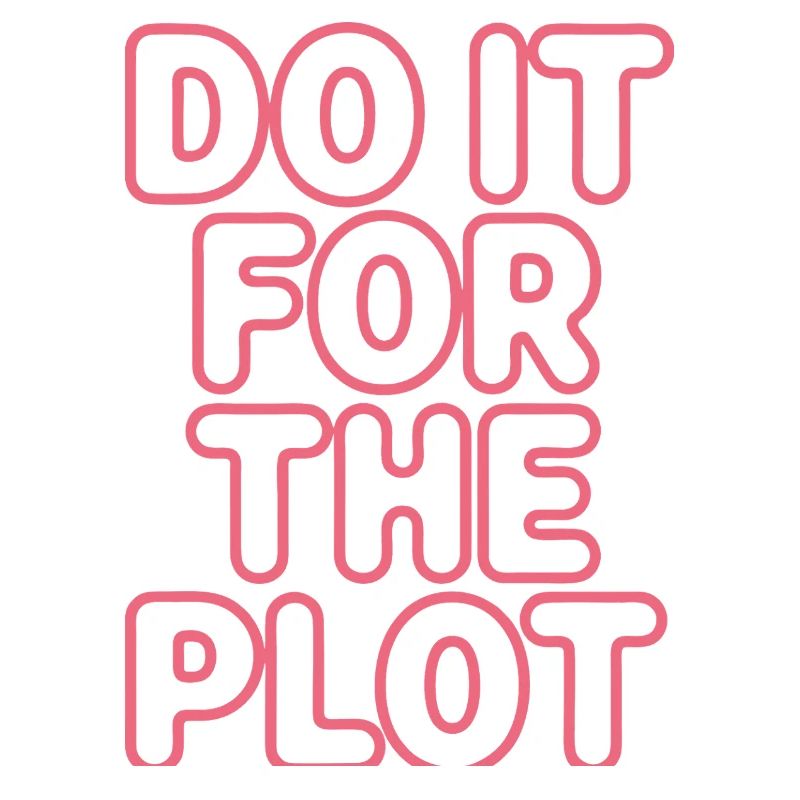 Do It For The Plot Neon