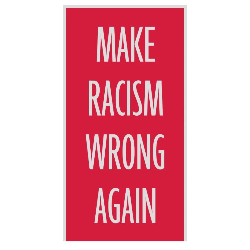 make racism wrong again