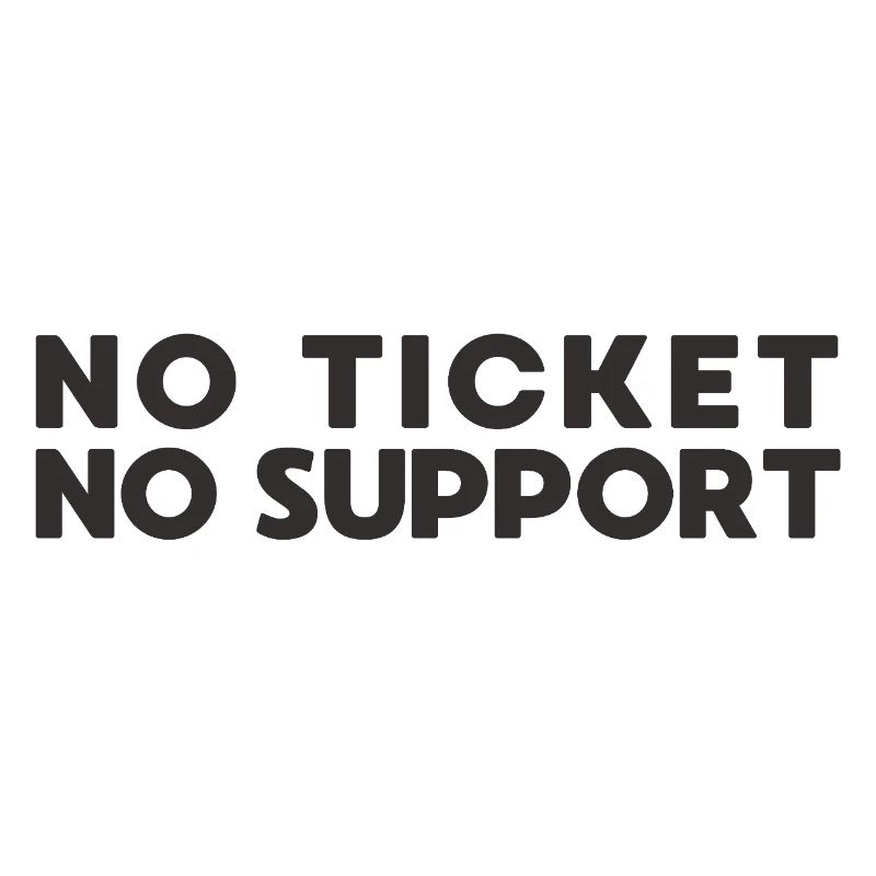 No Ticket No Support IT Admin