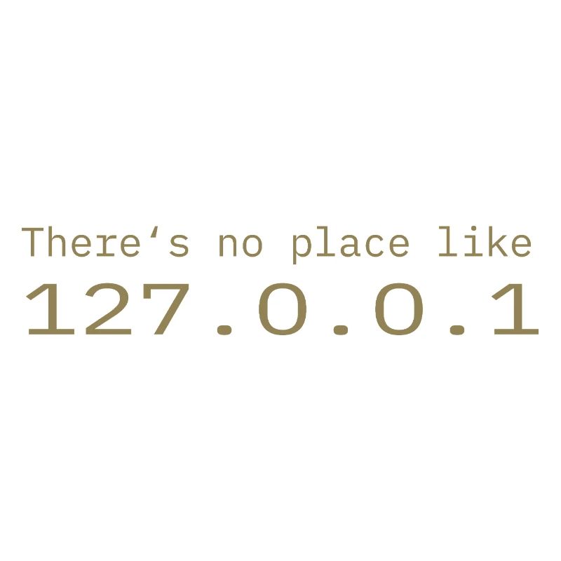 Programmeur Nerd IT Aucun endroit comme Localhost