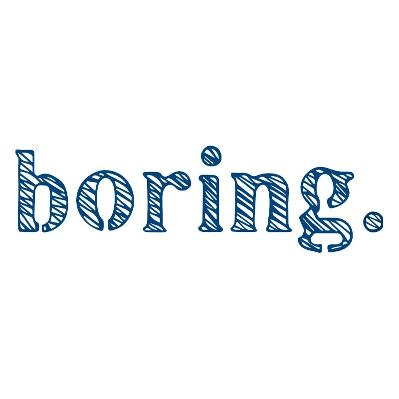 Boring Boredom