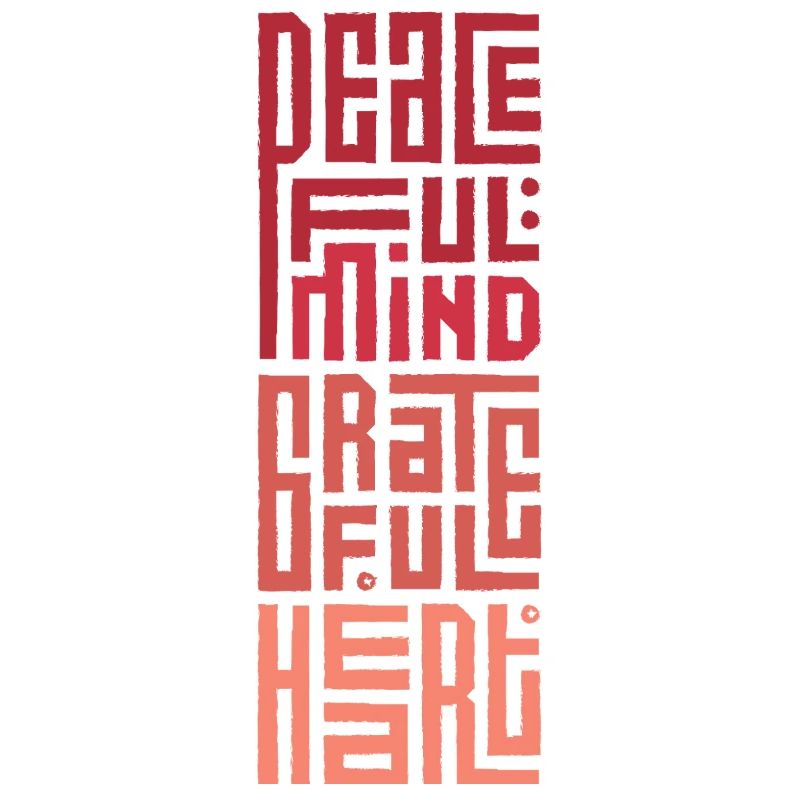 Peaceful Mind Grateful Heart