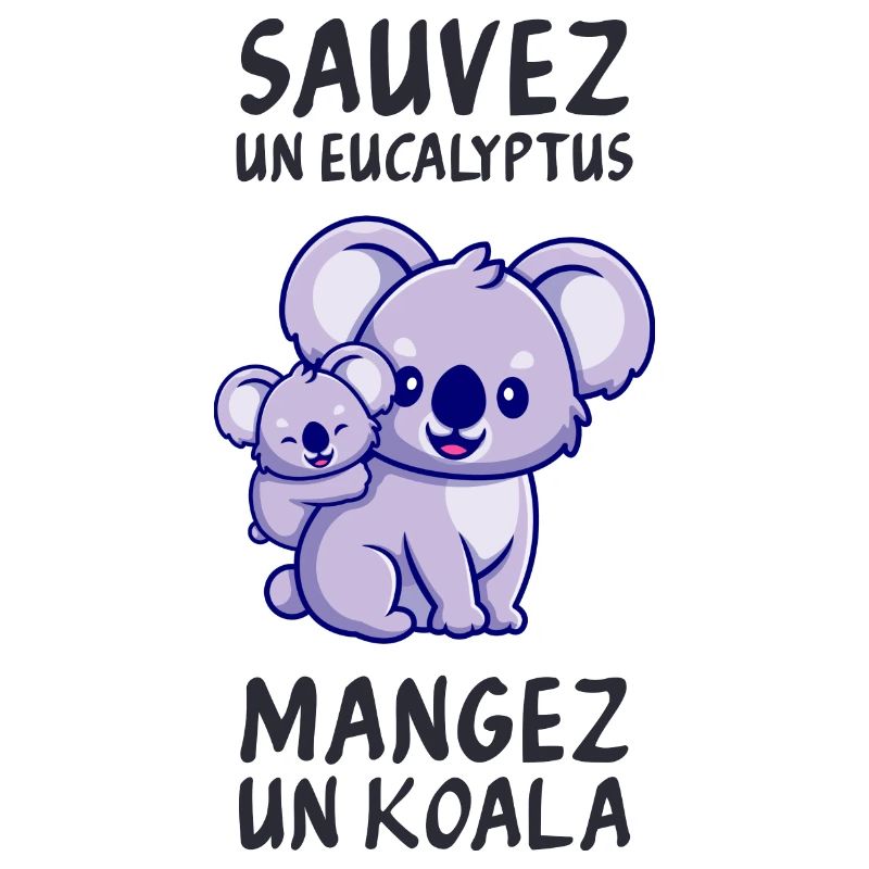 Retten Sie einen Eukalyptus, essen Sie einen Koala.
