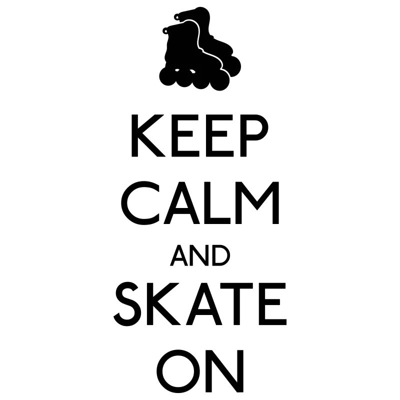 Keep Calm skate on