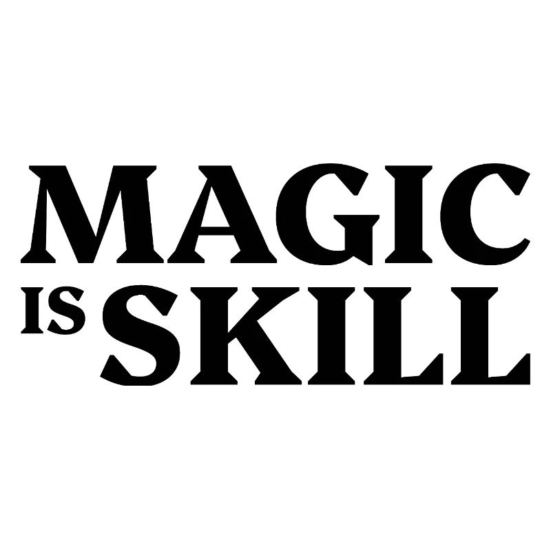 Magic is skill