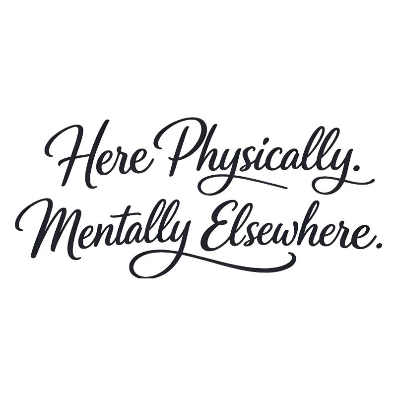 Sarcasm here, physical, mental, funny elsewhere