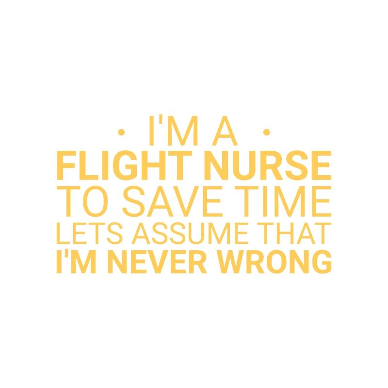 Flight Nurse Never Wrong Air Rescue
