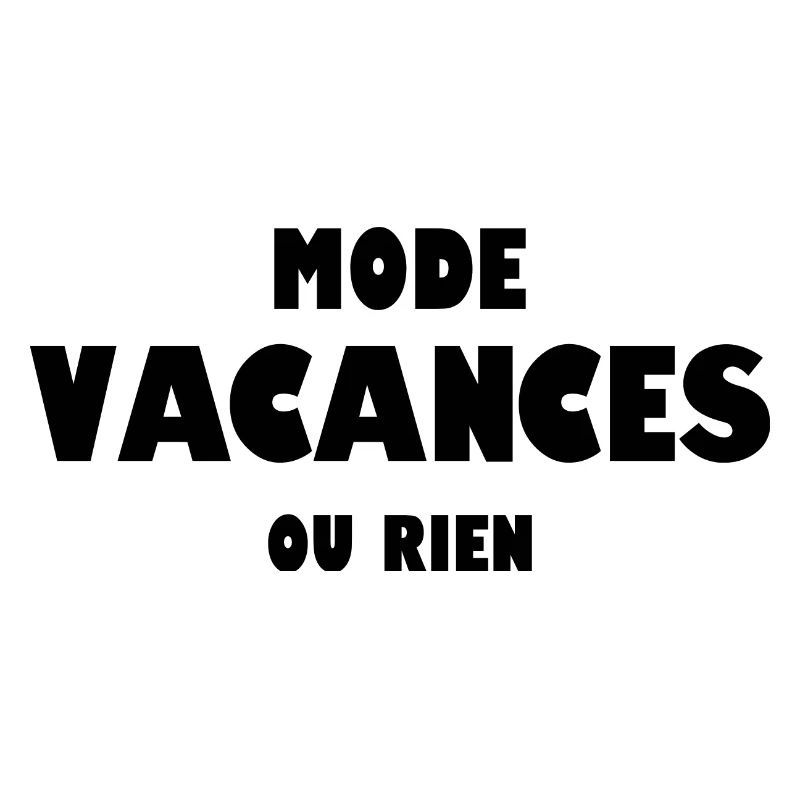 Mode vacances ou rien
