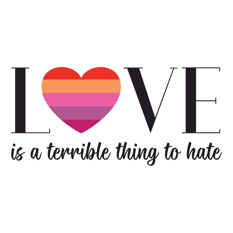 LGBT PrideMonth - Love is a terrible thing to hate