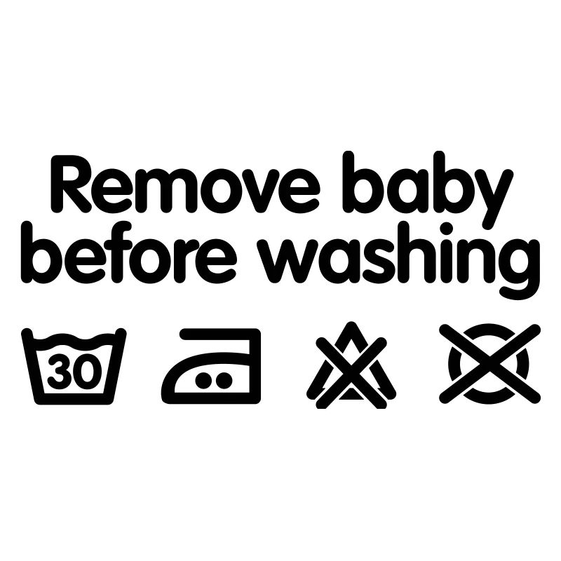Remove baby before washing