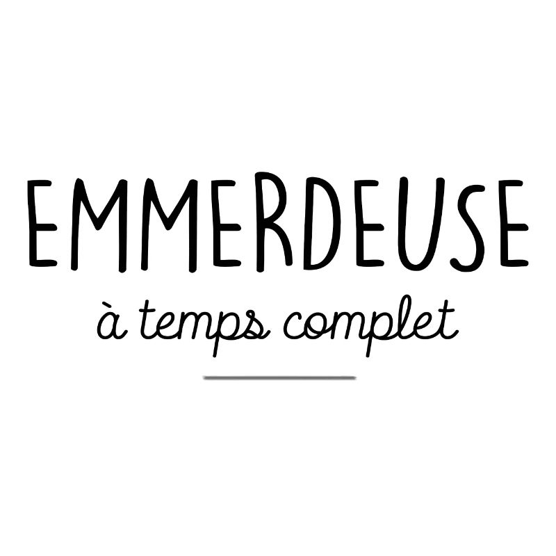 emmerdeuse a temps complet