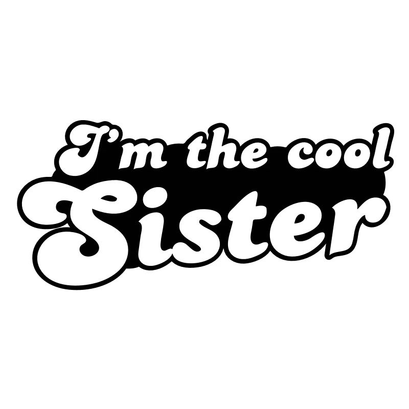 Ich bin die Schwester COOL