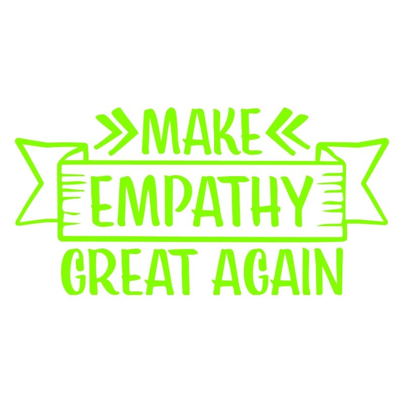 Make Empathy Great Again Politisch Statement Hoffn