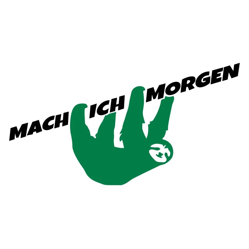 Faultier Mach ich morgen – Lustiger Spruch