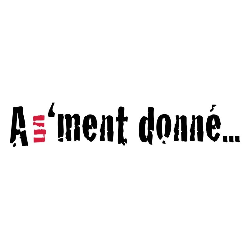 Bei a 'ment gegeben ...