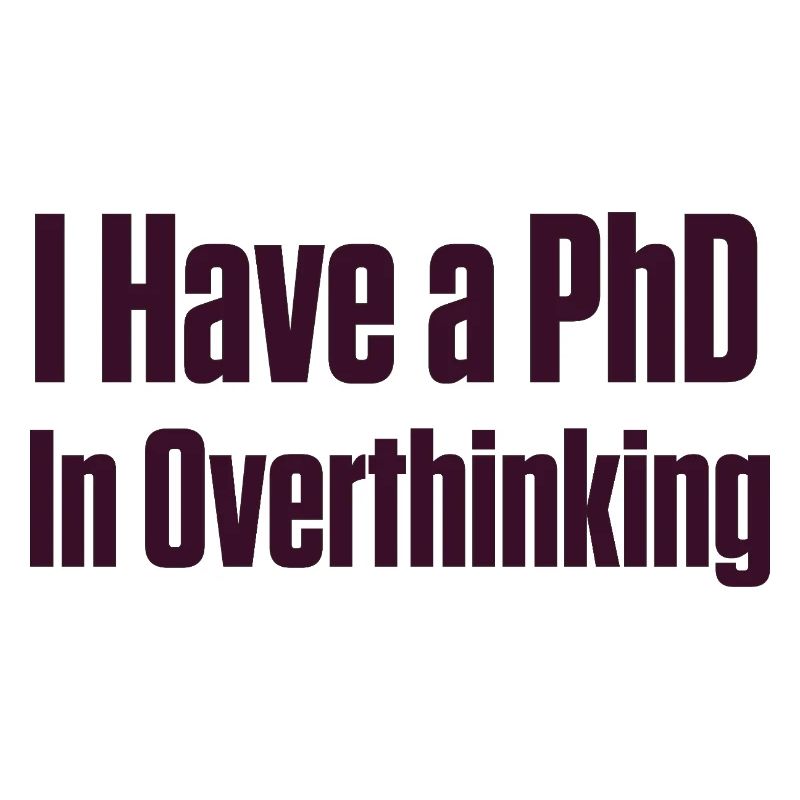 PhD in Overthinking Neurodivergent Gift