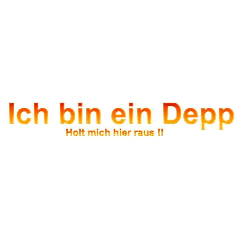 ich bin ein depp