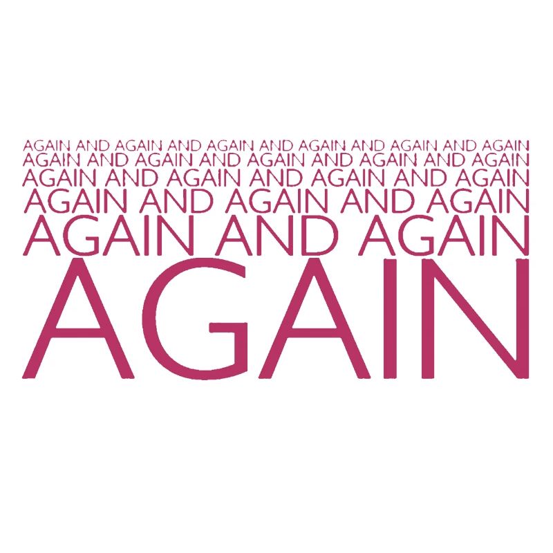 AGAIN AND AGAIN