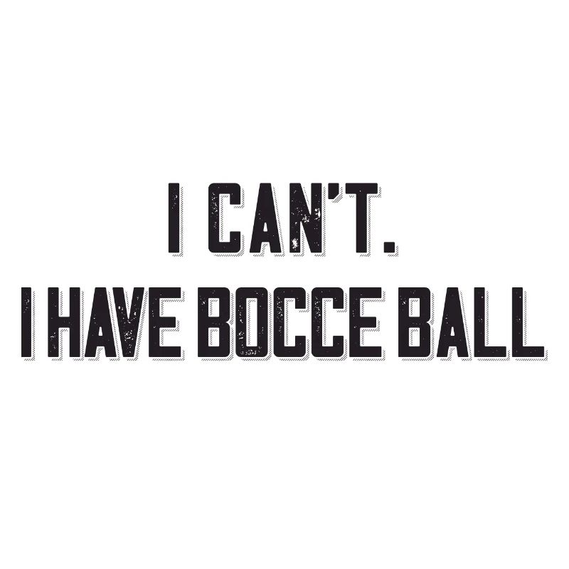 I Cant I Have Bocce Ball with Jack Bocci Game Bocce