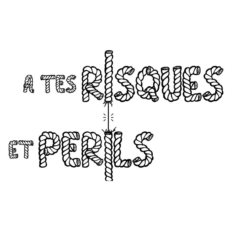 À TES RISQUES ET PÉRILS ! 