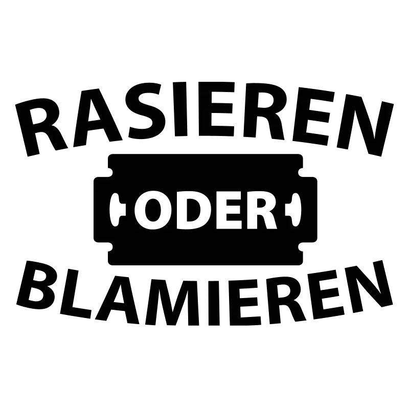 Rasieren oder blamieren