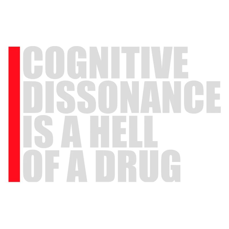 La dissonance cognitive est un sacré dicton.