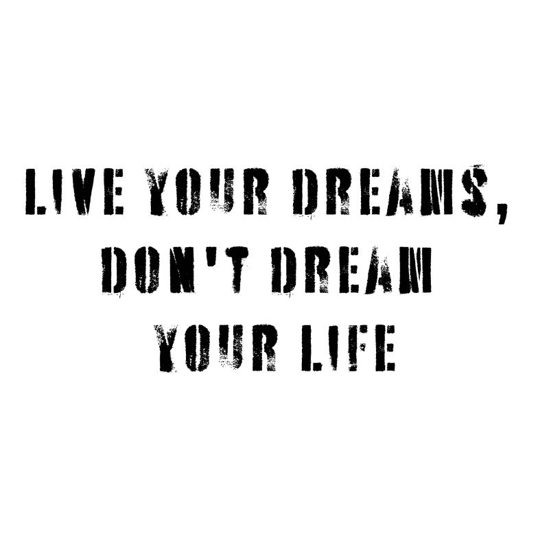 Live your dream