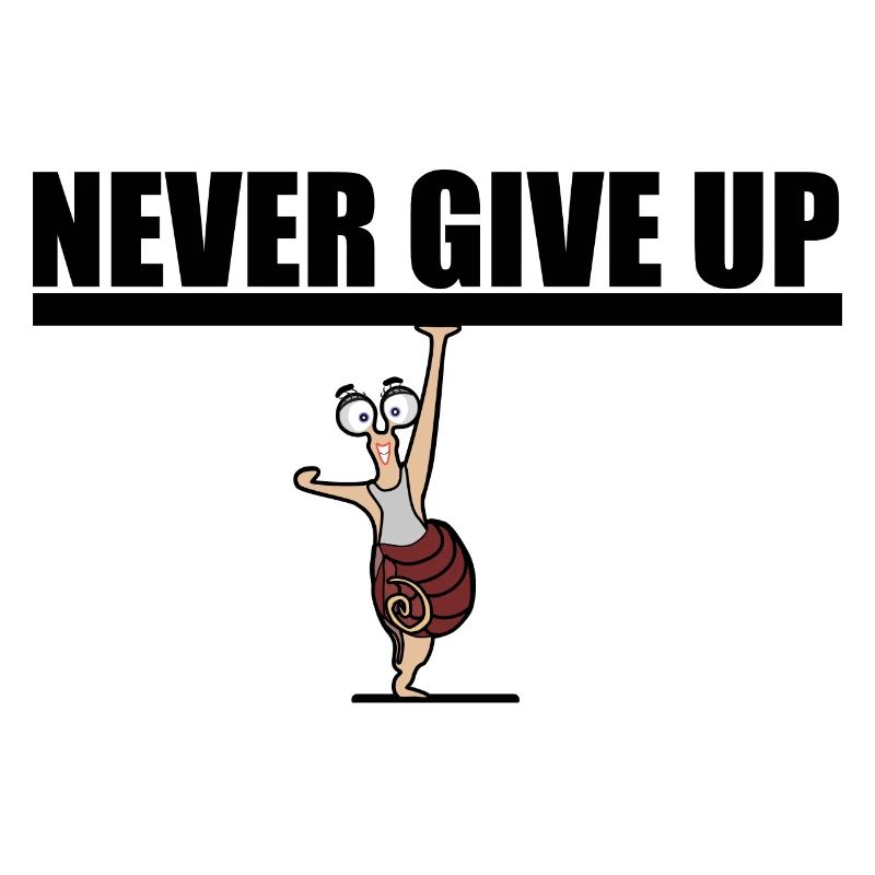 Never give up. Motivation