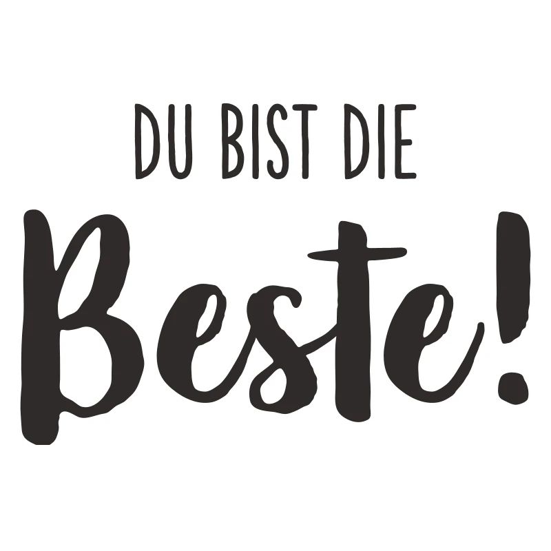 Du bist die Beste – Liebevolles Textdesign
