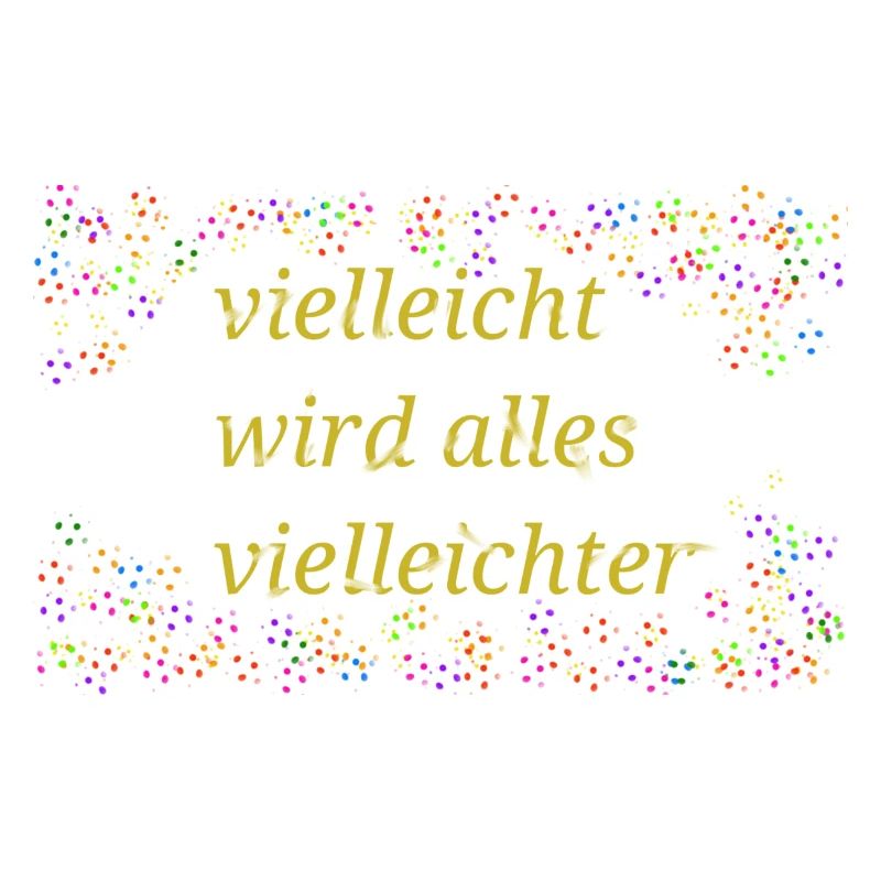 Maybe everything will be a saying