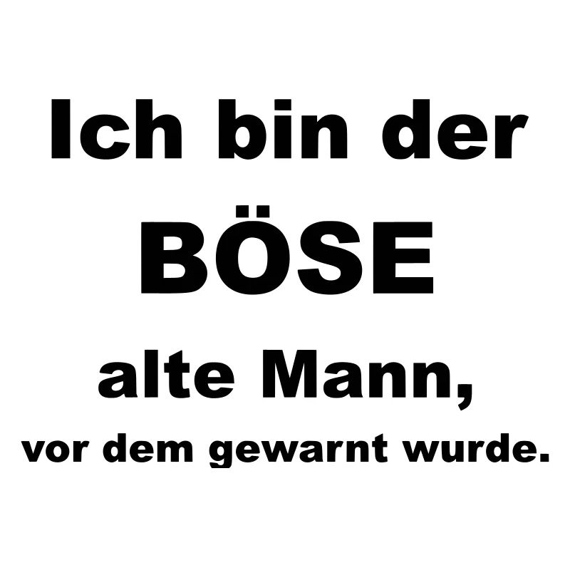 Ich bin der böse alte Mann, vor dem gewarnt wurde.