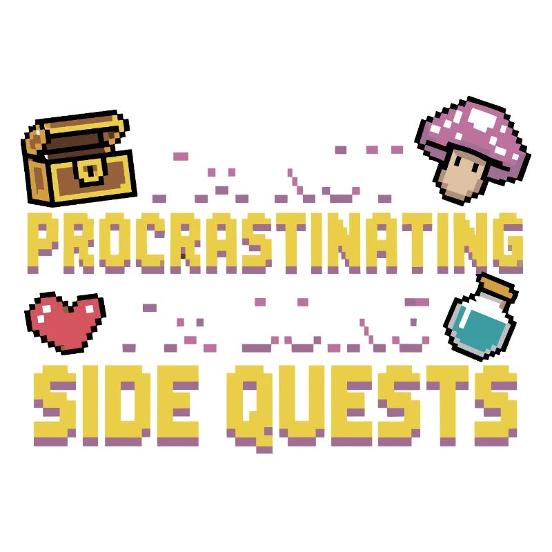 Im Not Procrastinating Im Doing Side Quests