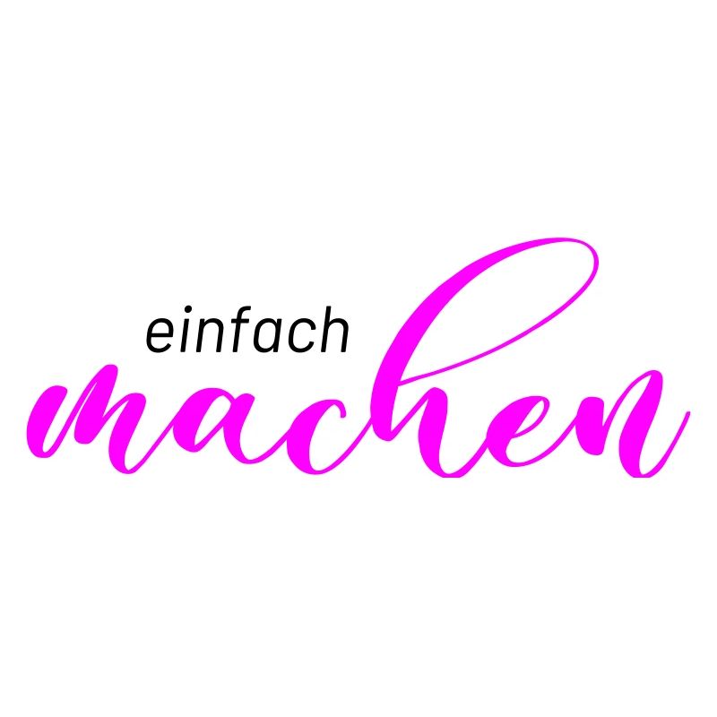 Spruch: einfach machen