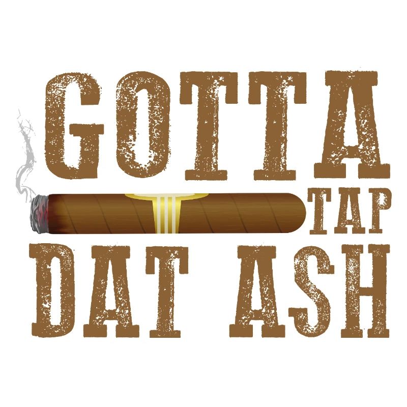 Gotta Tap Dat Dash Zigarrendesign