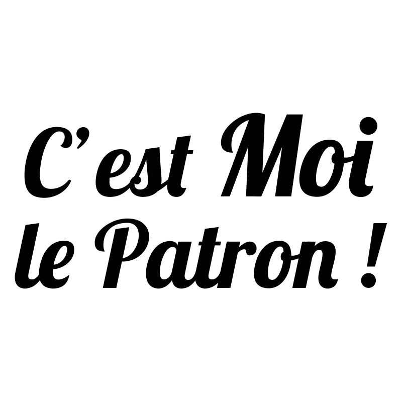 c'est MOI le Patron !