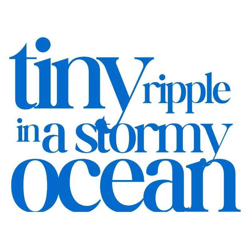 Tiny ripple in a stormy ocean