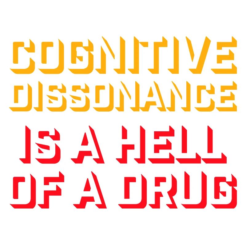 La dissonance cognitive est un sacré dicton.