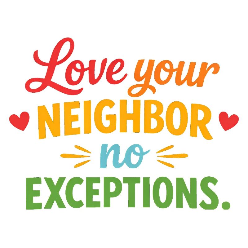 Love Your Neighbor—Without Exception—Christian