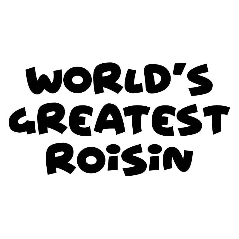 worlds greatest roisin name